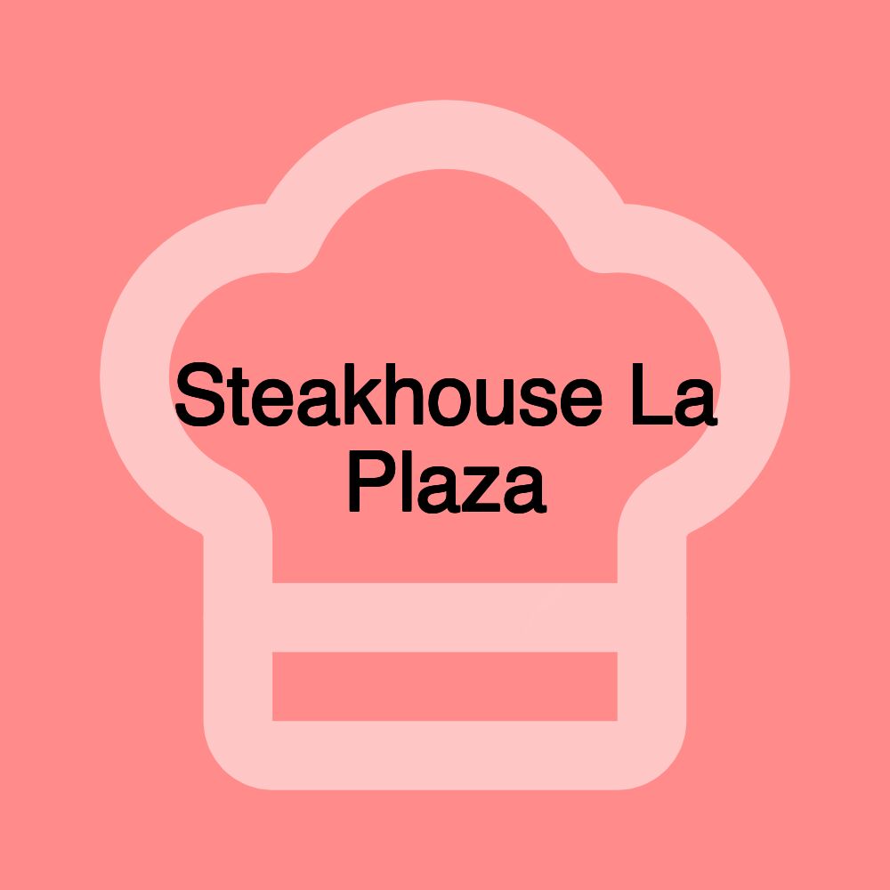 Steakhouse La Plaza