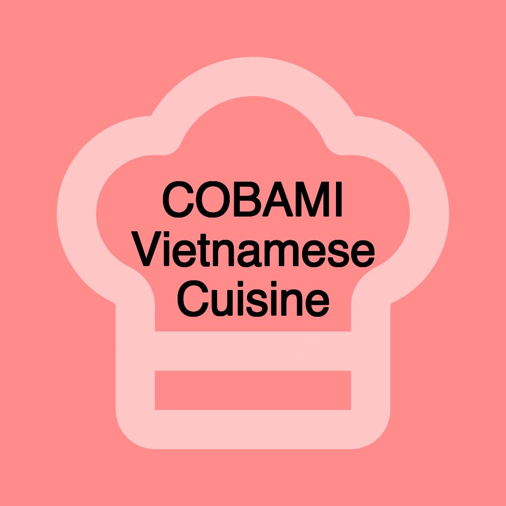 COBAMI Vietnamese Cuisine