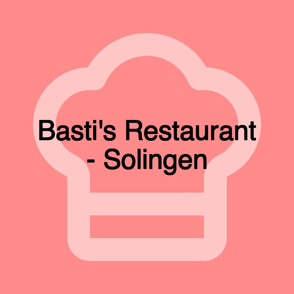 Basti's Restaurant - Solingen