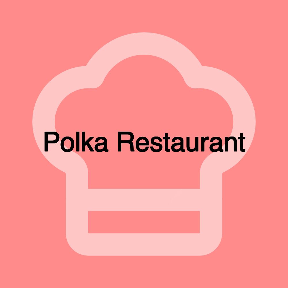 Polka Restaurant