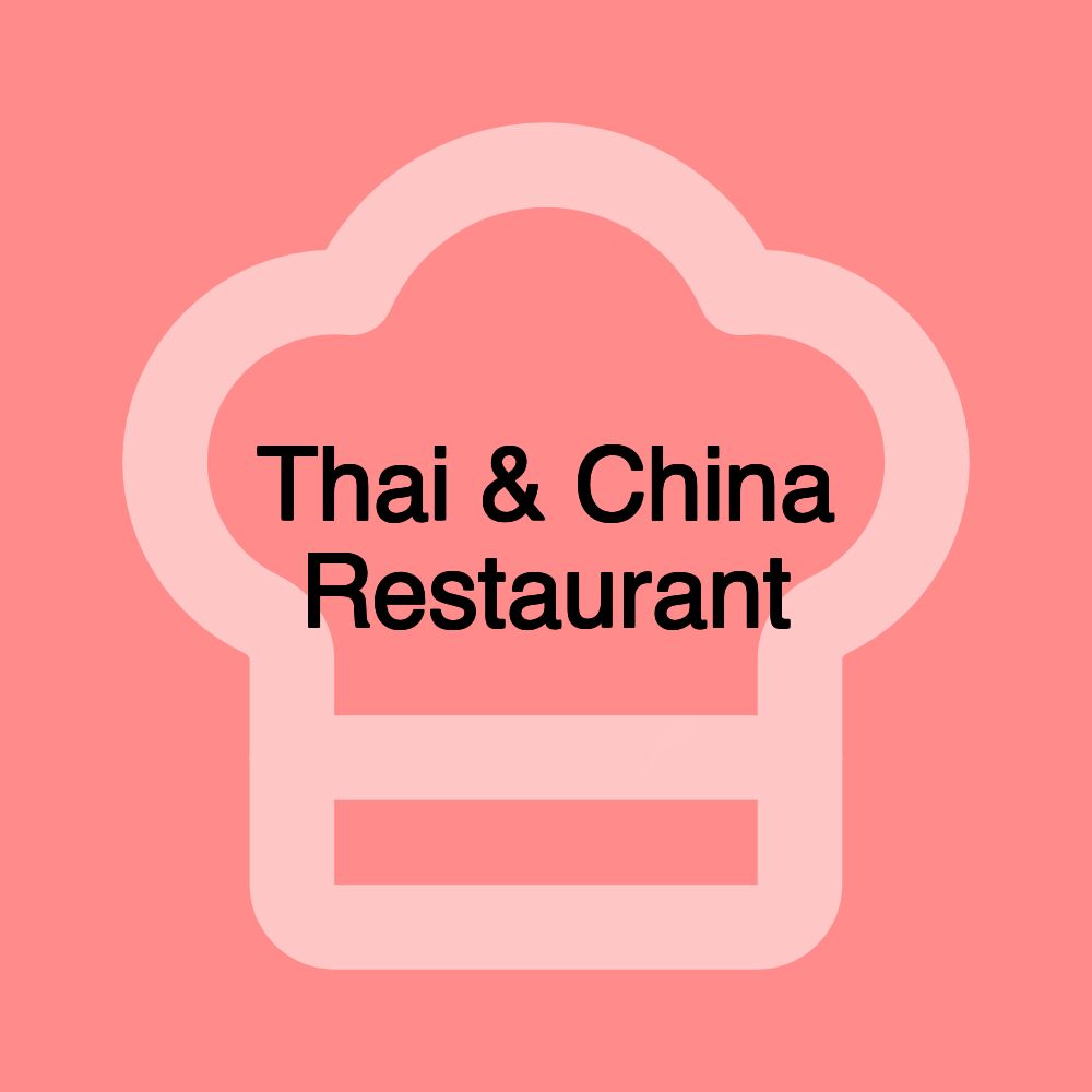 Thai & China Restaurant