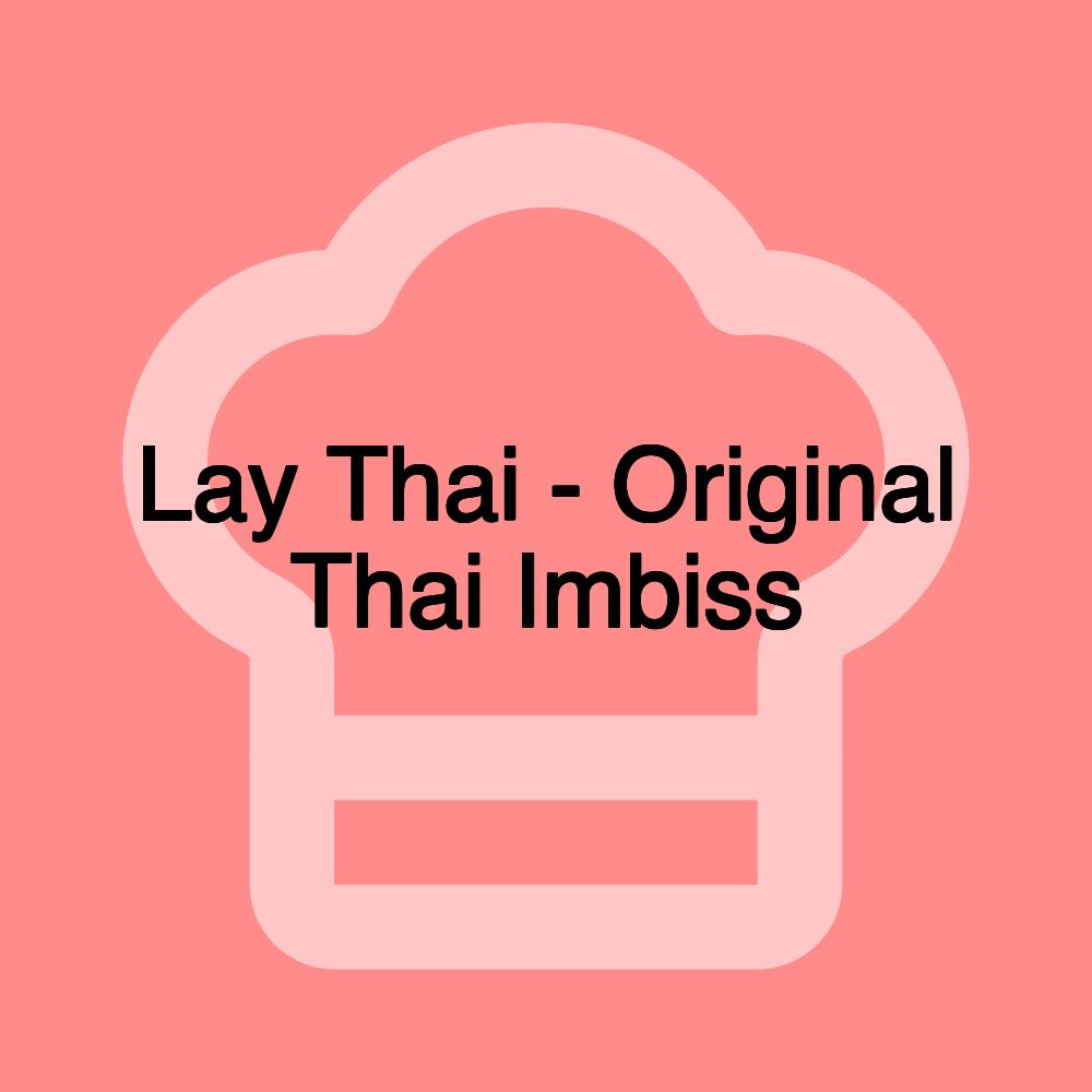 Lay Thai - Original Thai Imbiss