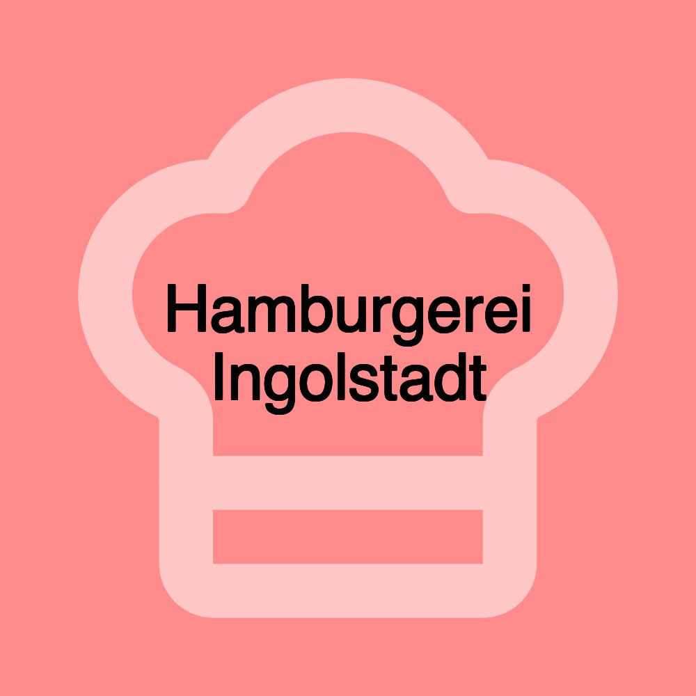 Hamburgerei Ingolstadt