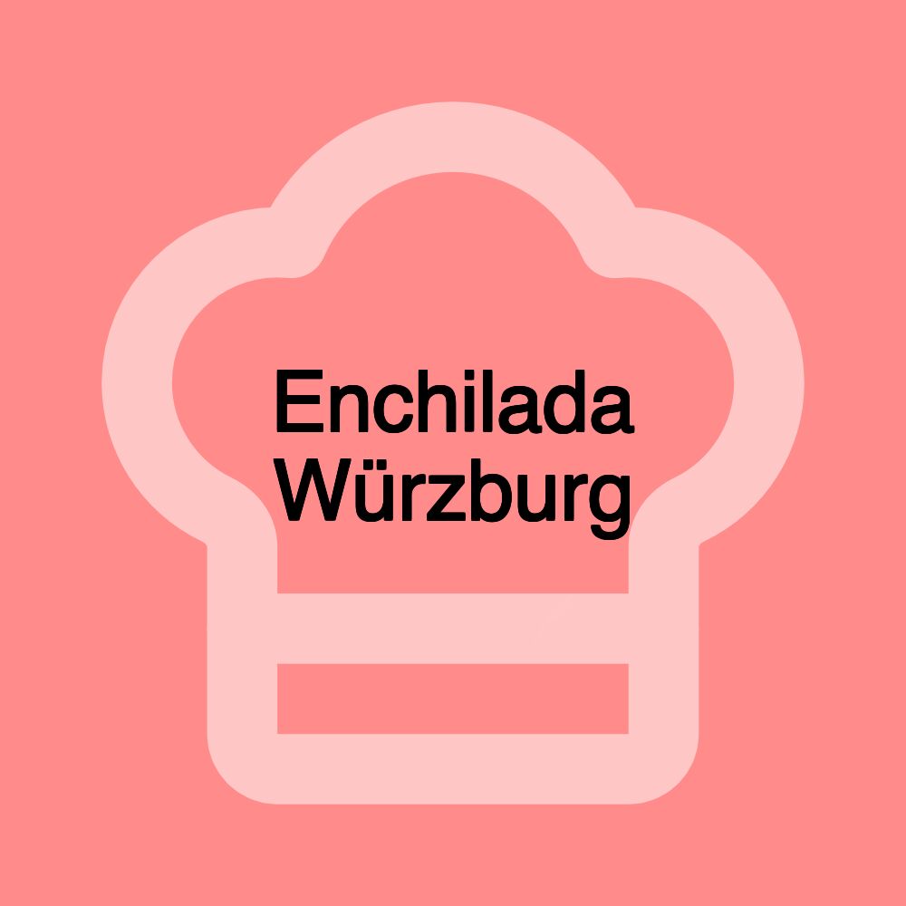 Enchilada Würzburg