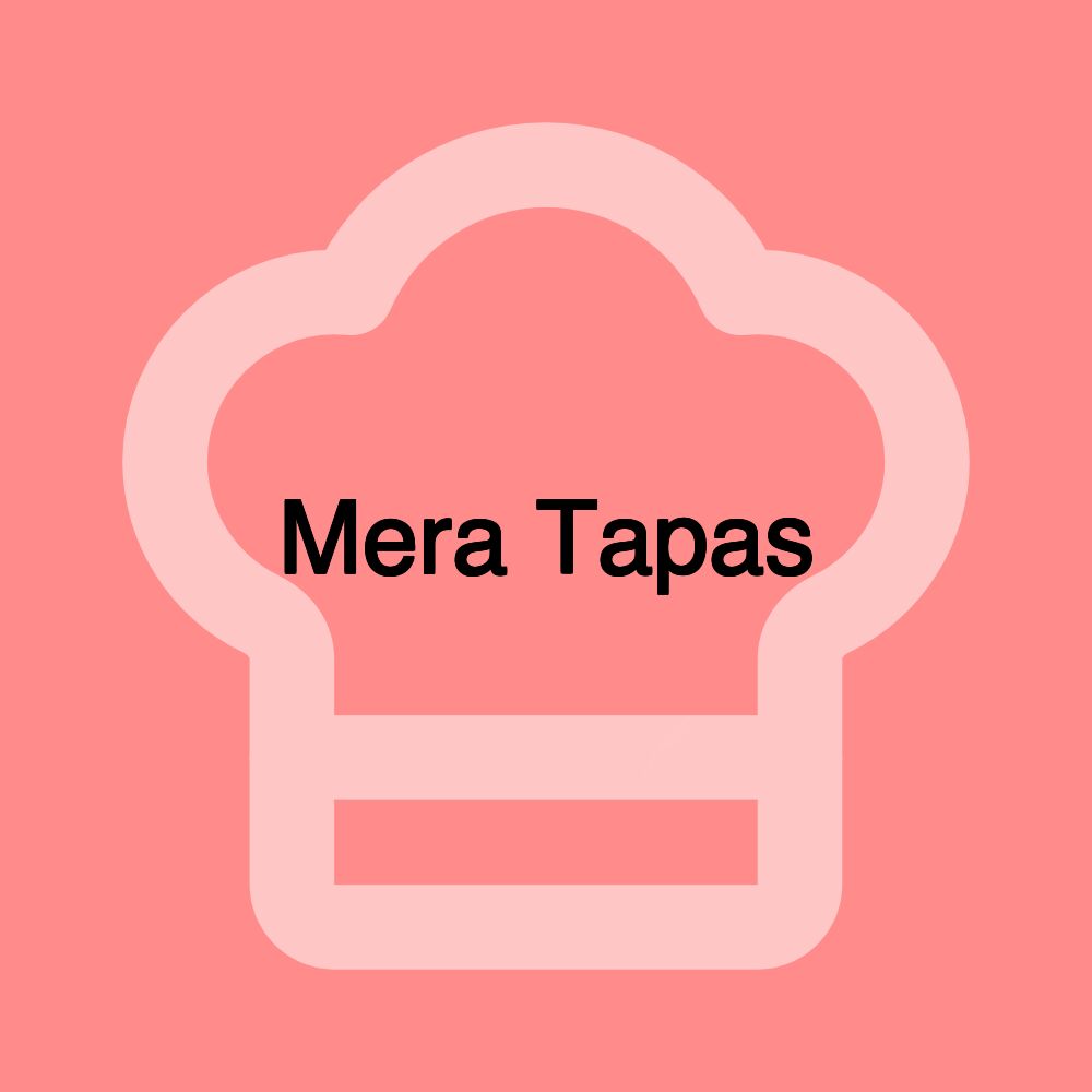 Mera Tapas