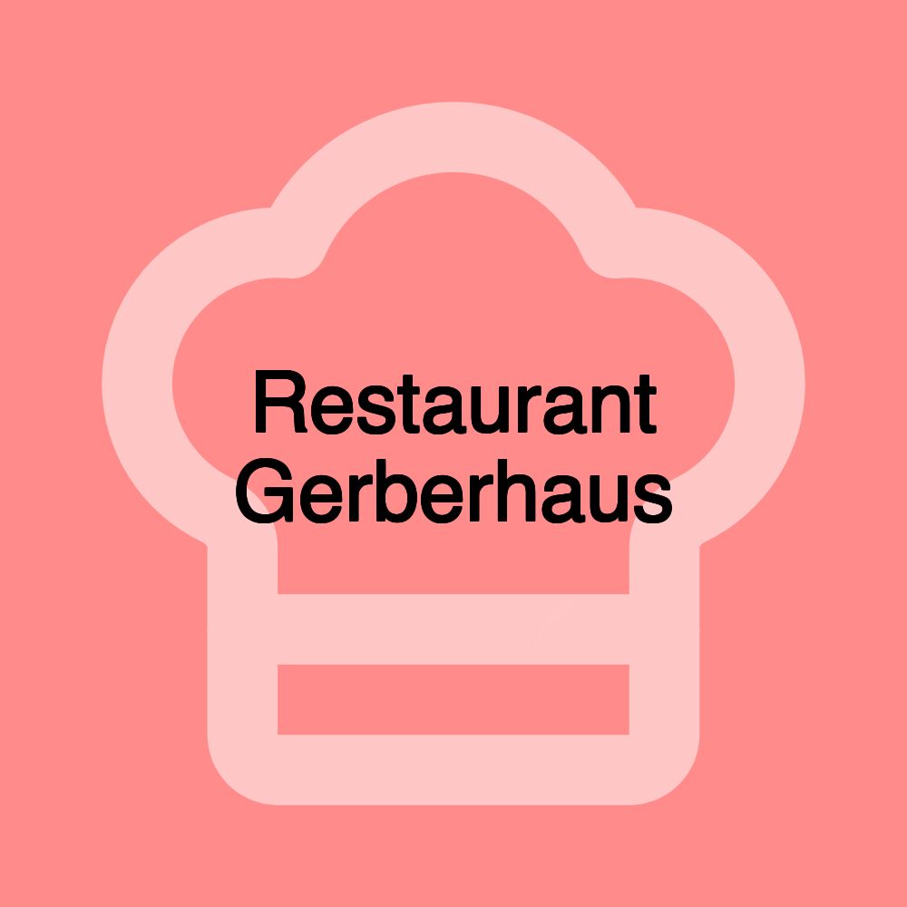 Restaurant Gerberhaus