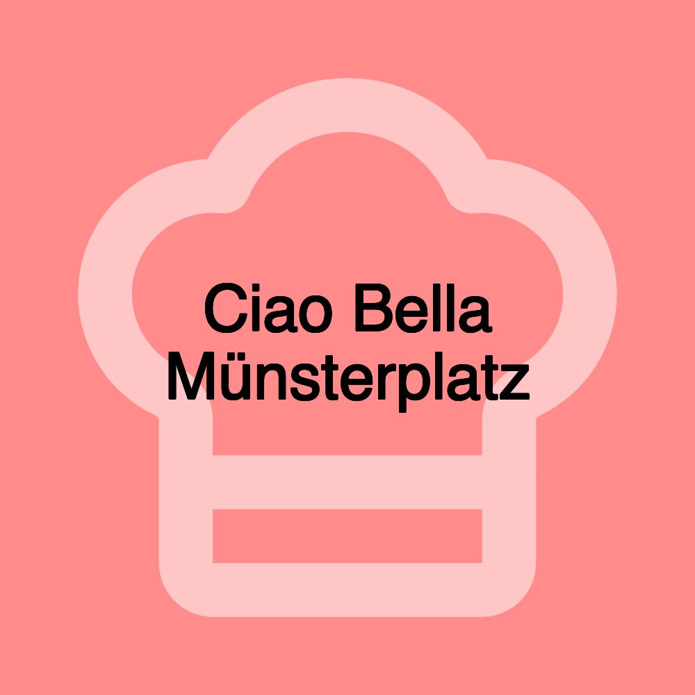Ciao Bella Münsterplatz