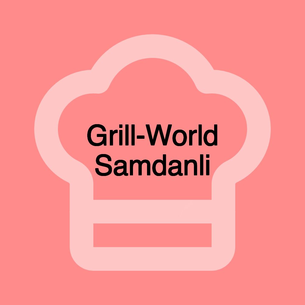 Grill-World Samdanli