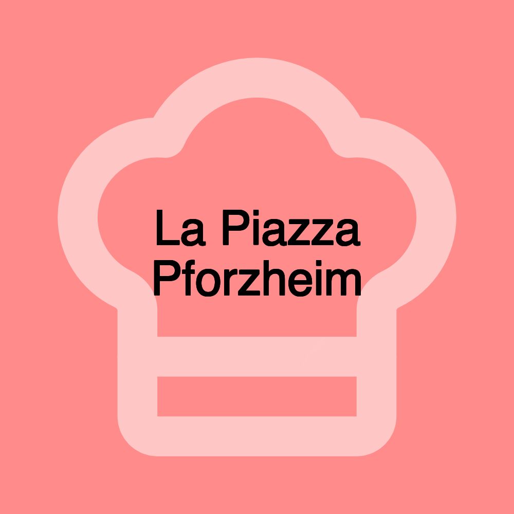 La Piazza Pforzheim