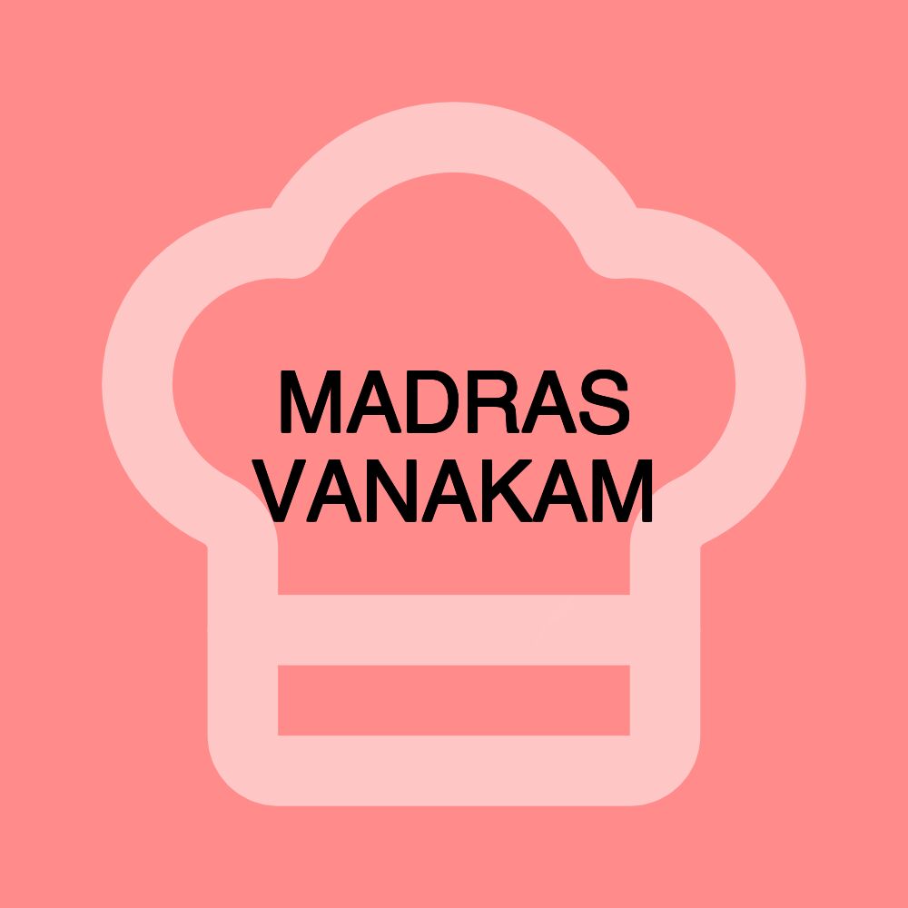 MADRAS VANAKAM