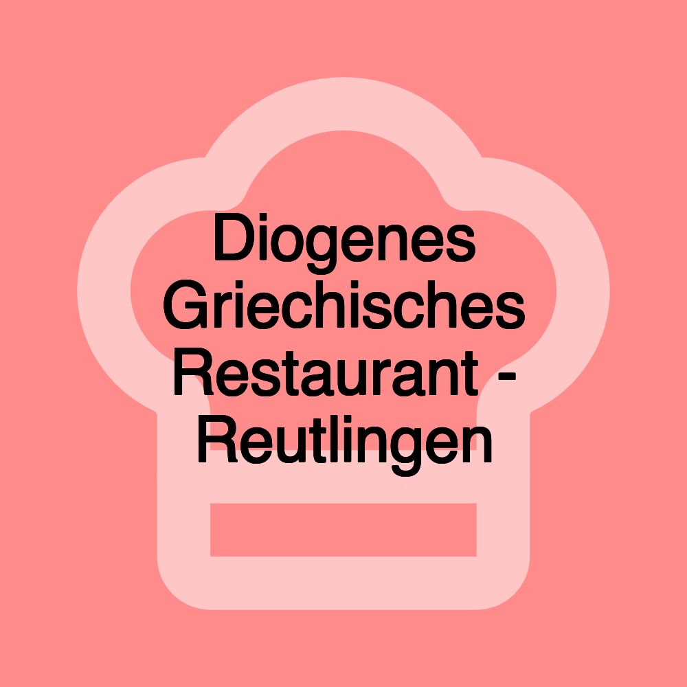 Diogenes Griechisches Restaurant - Reutlingen
