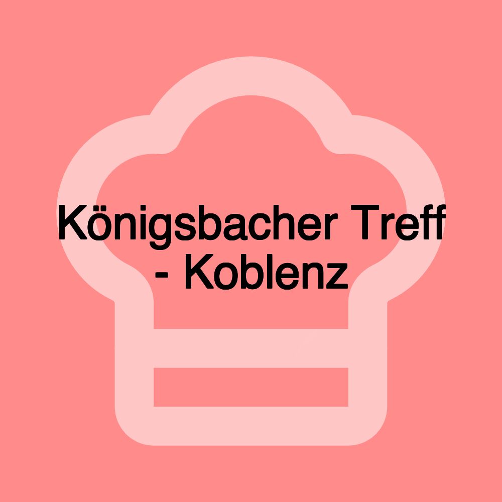 Königsbacher Treff - Koblenz