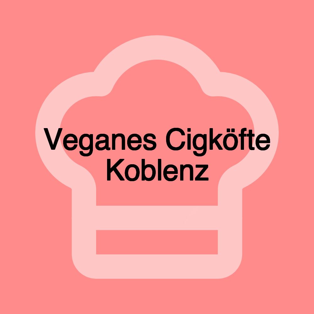 Veganes Cigköfte Koblenz