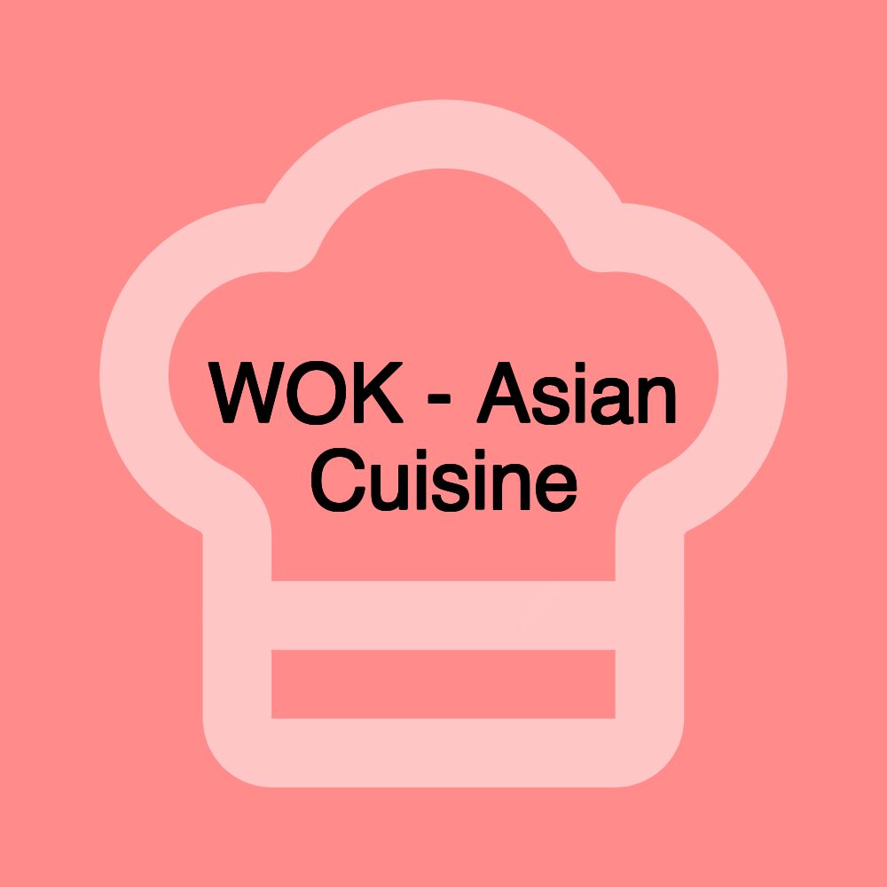 WOK - Asian Cuisine