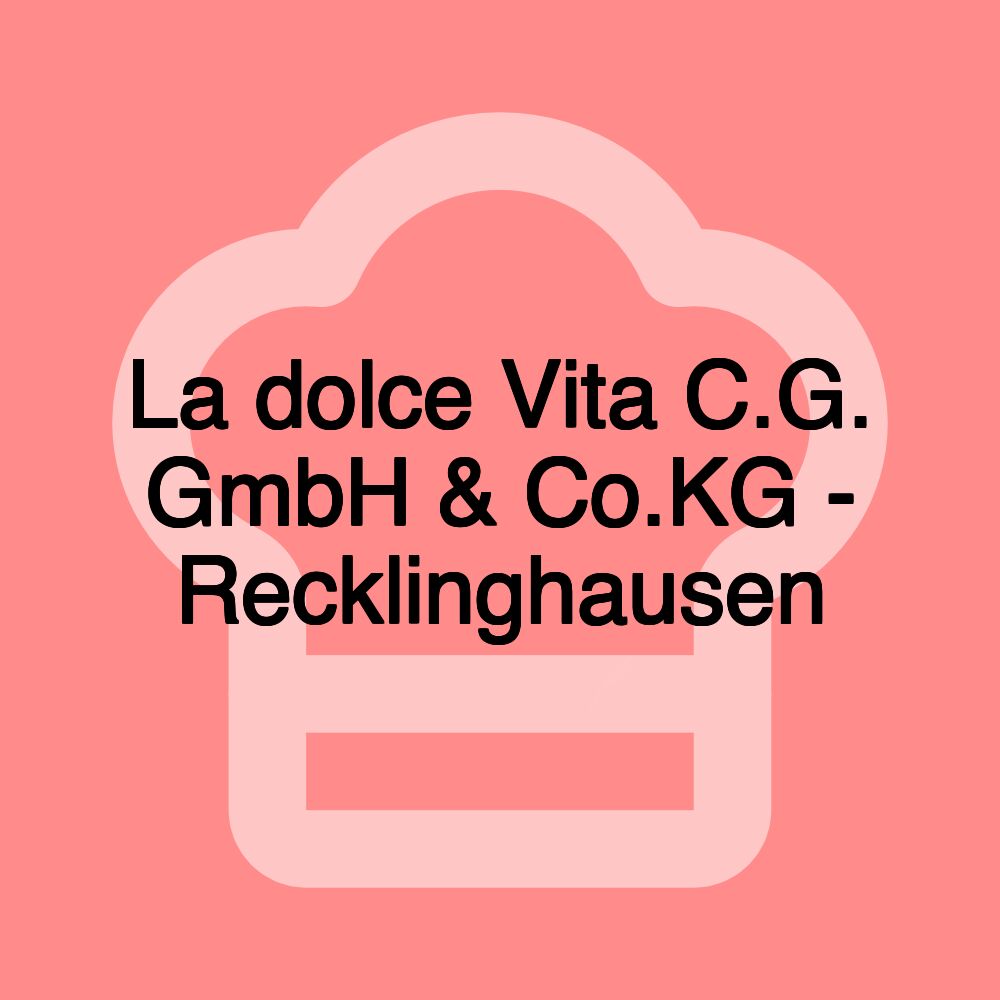 La dolce Vita C.G. GmbH & Co.KG - Recklinghausen