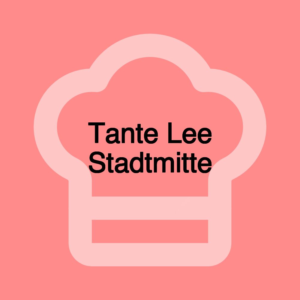Tante Lee Stadtmitte