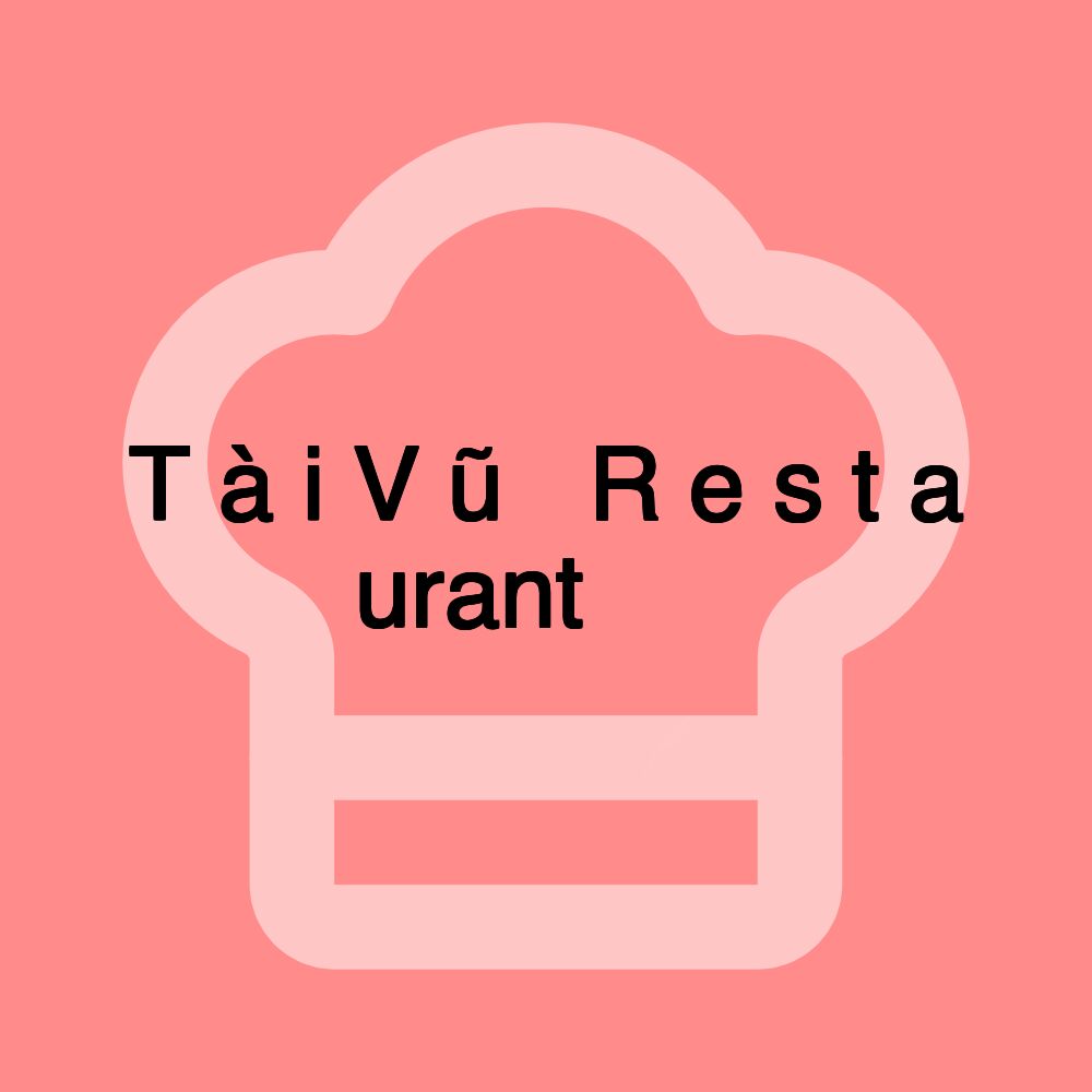 TàiVũ Restaurant 才武