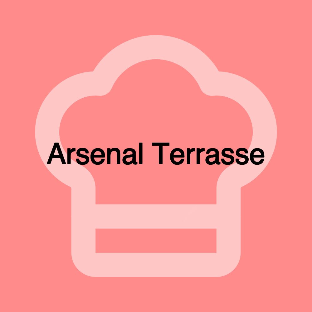 Arsenal Terrasse