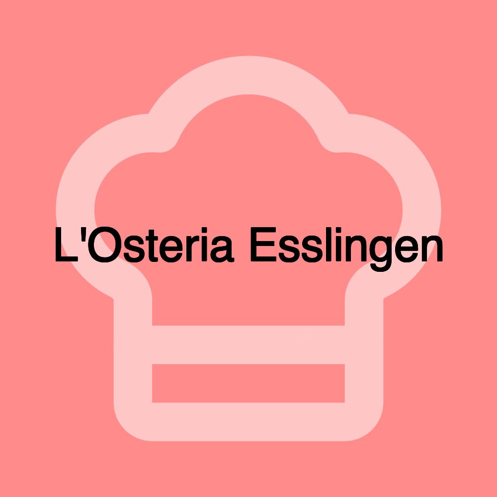 L'Osteria Esslingen