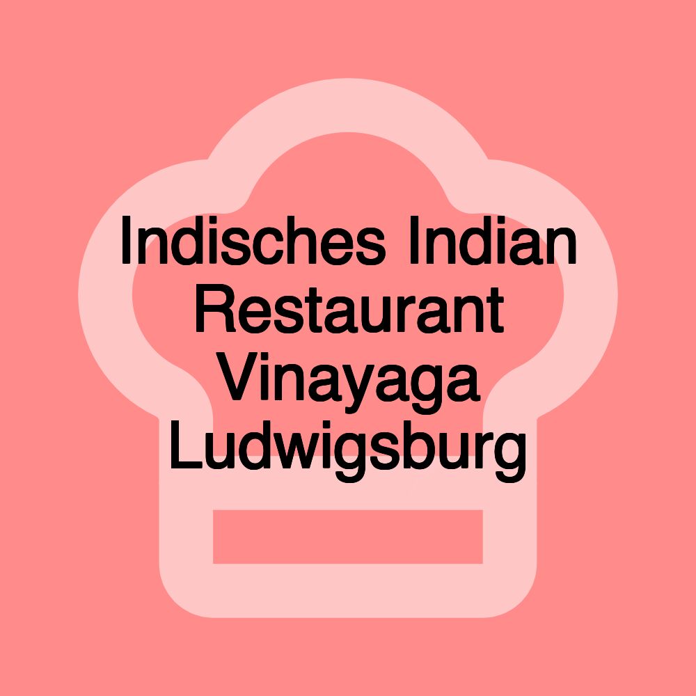 Indisches Indian Restaurant Vinayaga Ludwigsburg