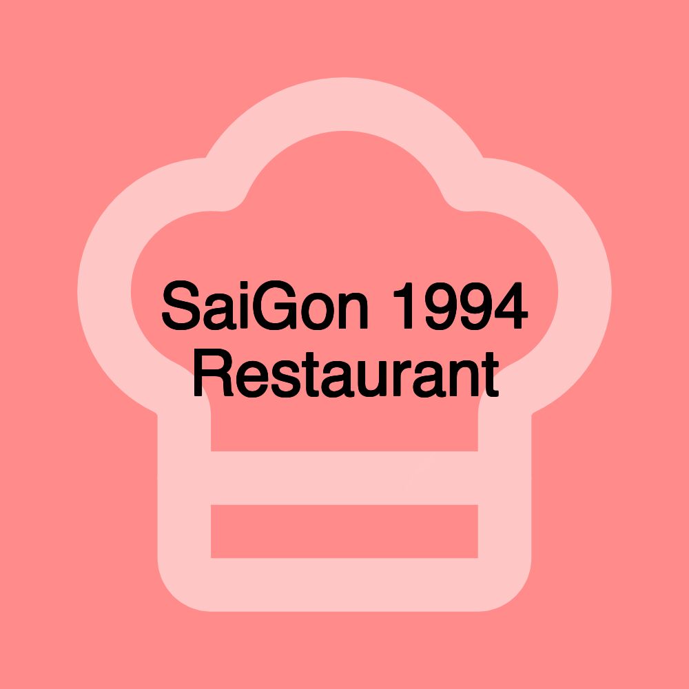 SaiGon 1994 Restaurant