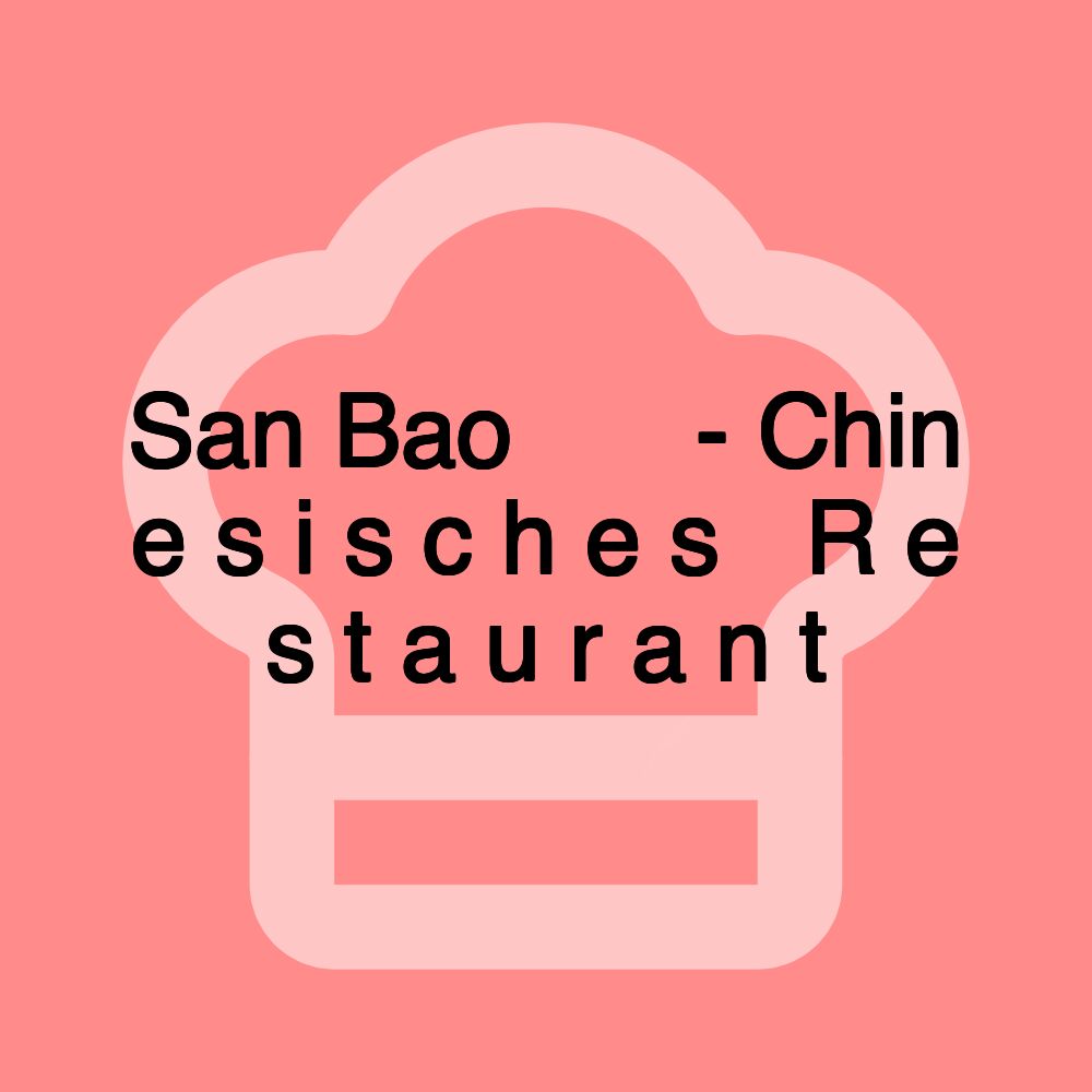 San Bao 三饱 - Chinesisches Restaurant