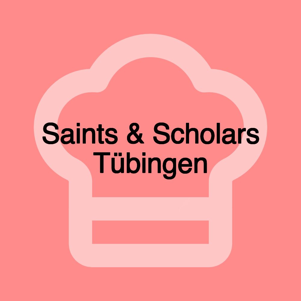 Saints & Scholars Tübingen