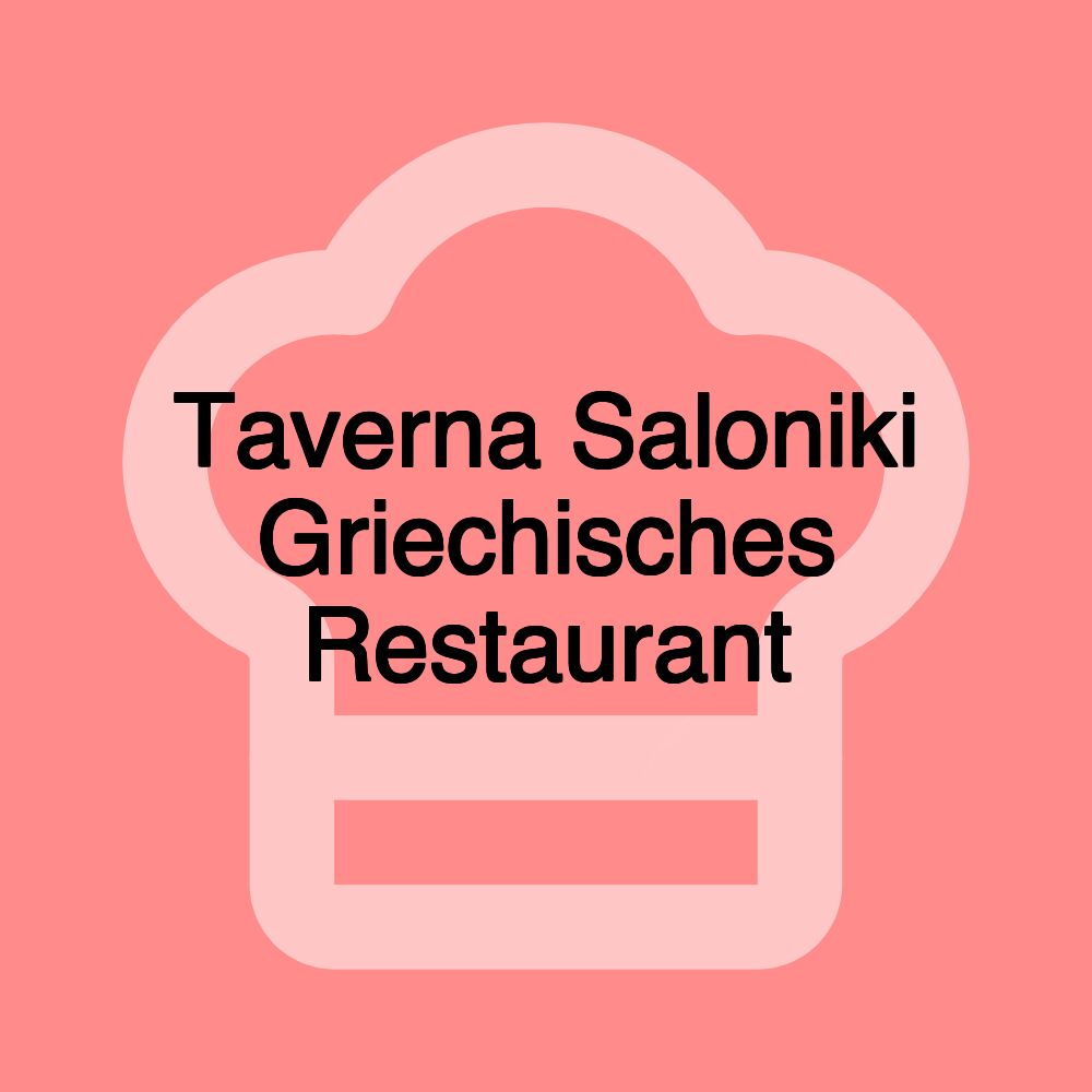Taverna Saloniki Griechisches Restaurant