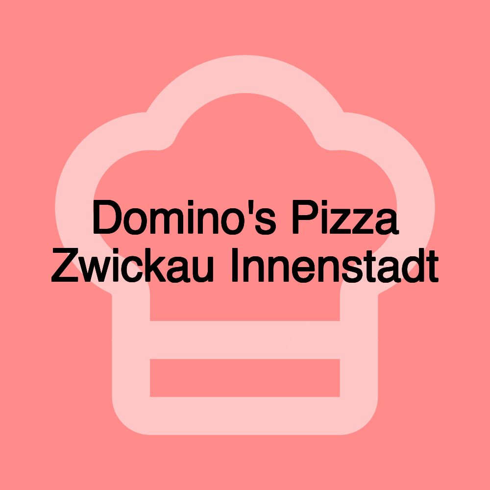Domino's Pizza Zwickau Innenstadt