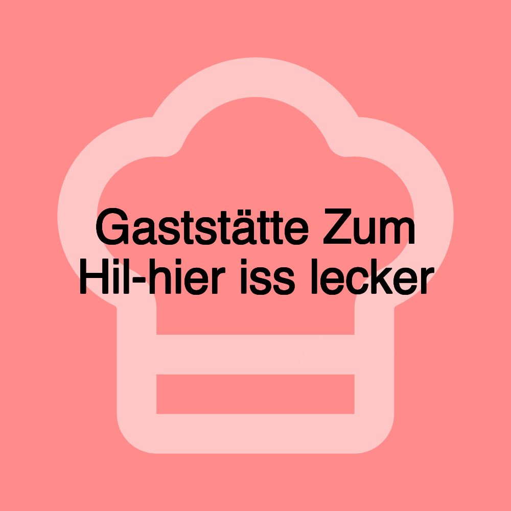 Gaststätte Zum Hil-hier iss lecker