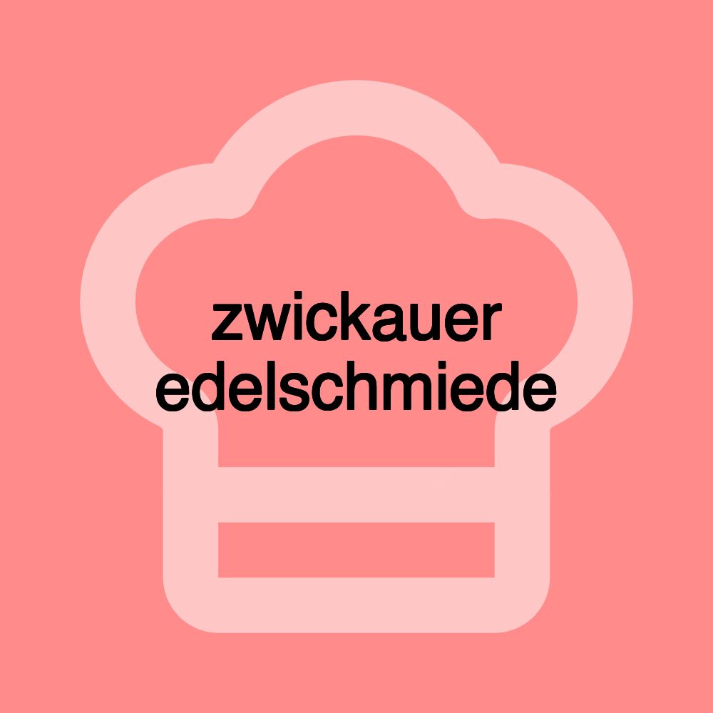 zwickauer edelschmiede