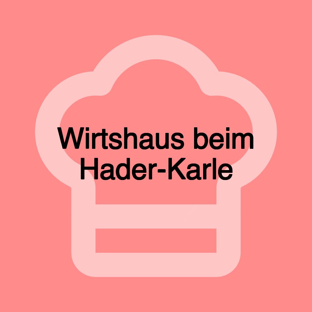 Wirtshaus beim Hader-Karle