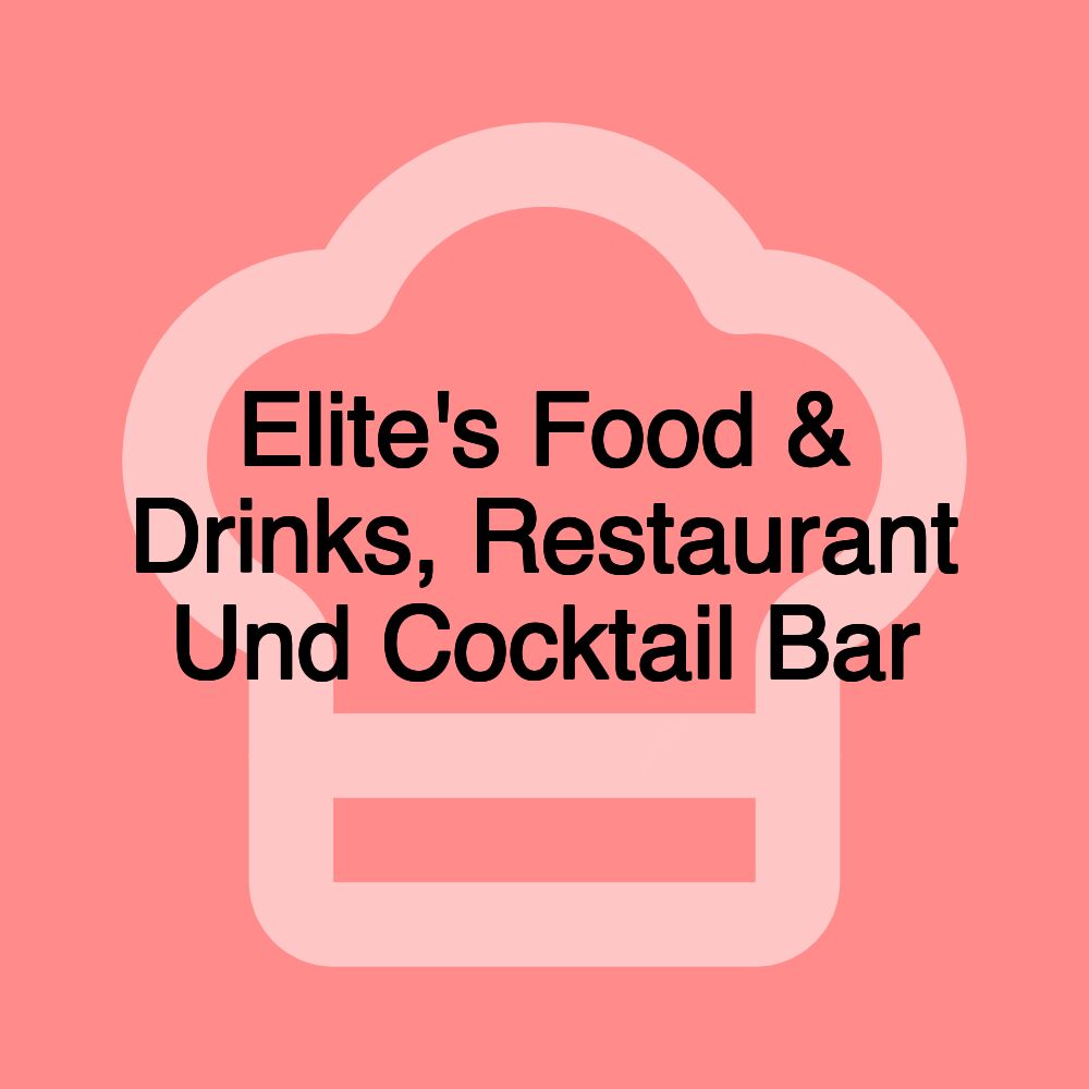 Elite's Food & Drinks, Restaurant Und Cocktail Bar