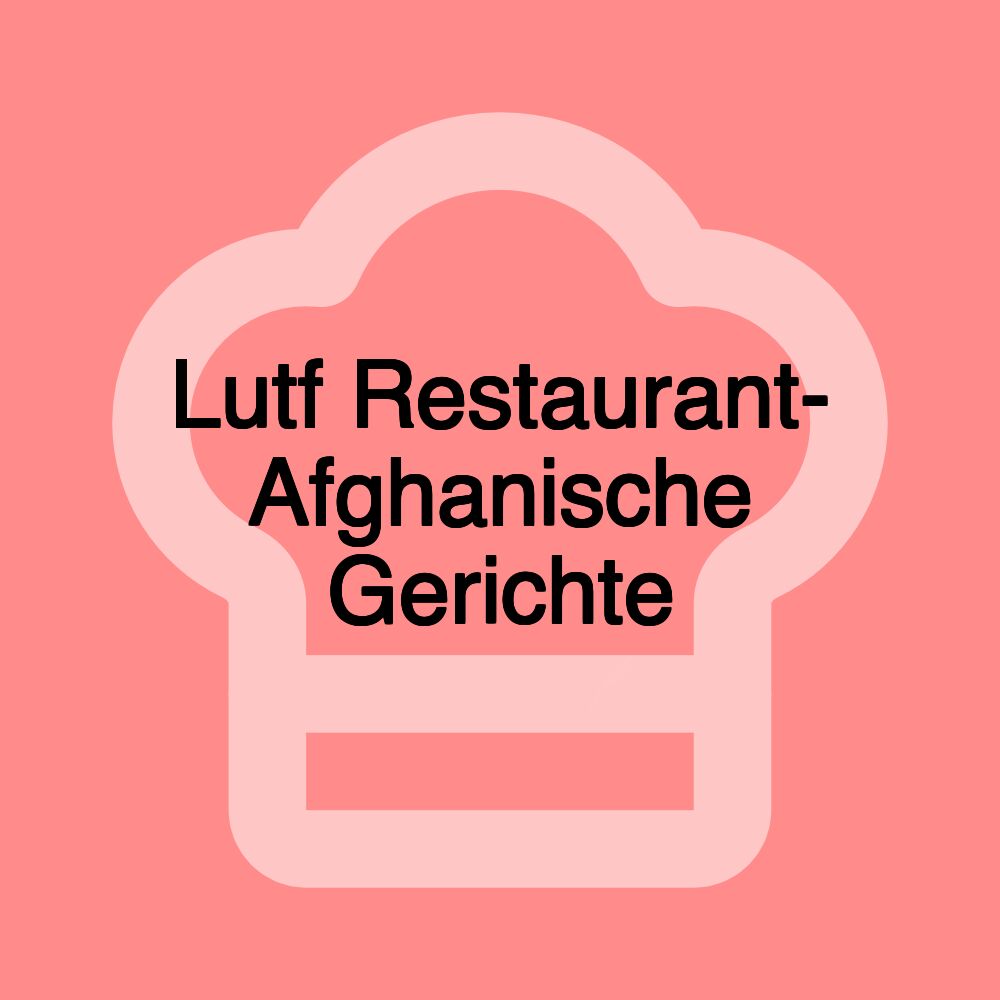 Lutf Restaurant- Afghanische Gerichte