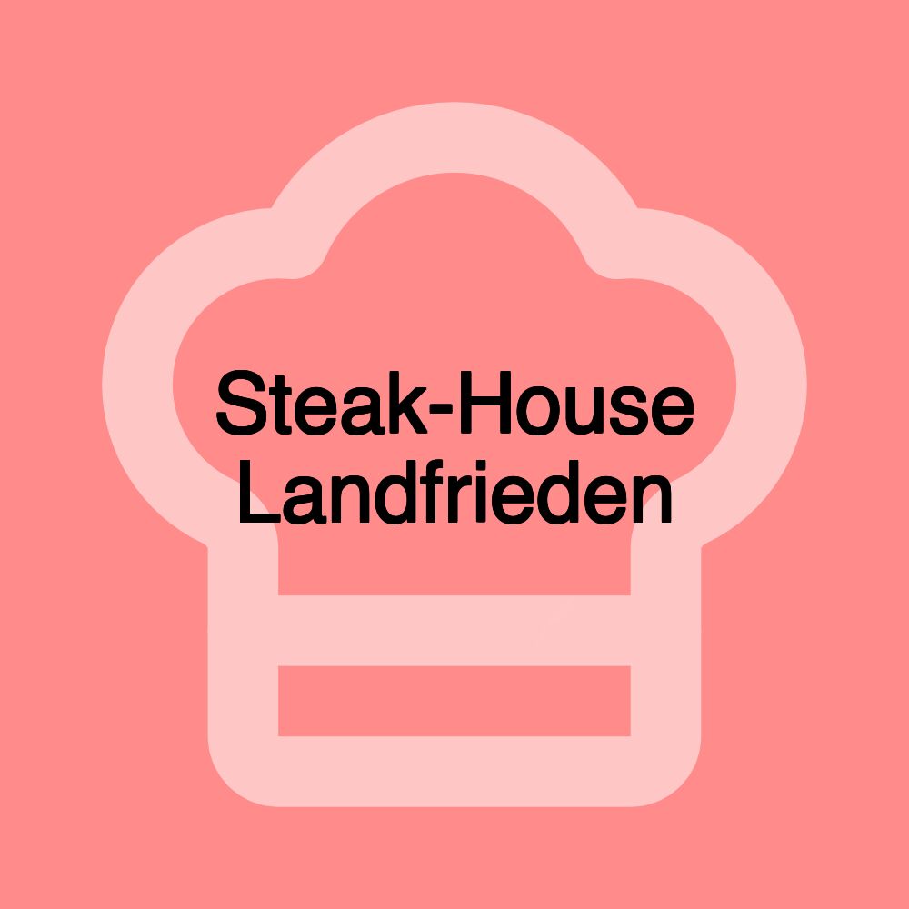 Steak-House Landfrieden