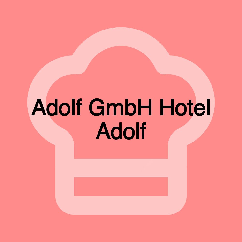 Adolf GmbH Hotel Adolf