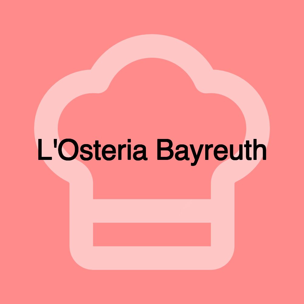 L'Osteria Bayreuth