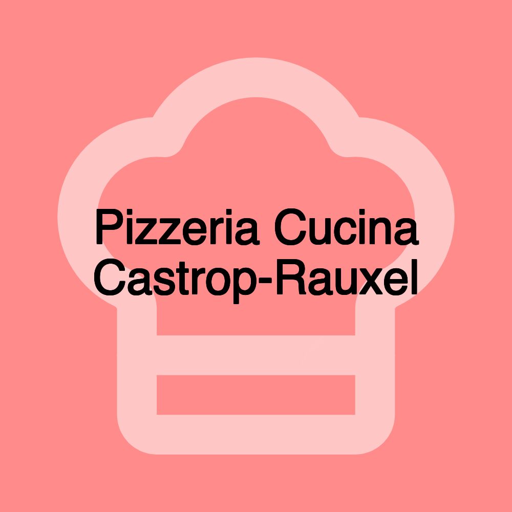 Pizzeria Cucina Castrop-Rauxel