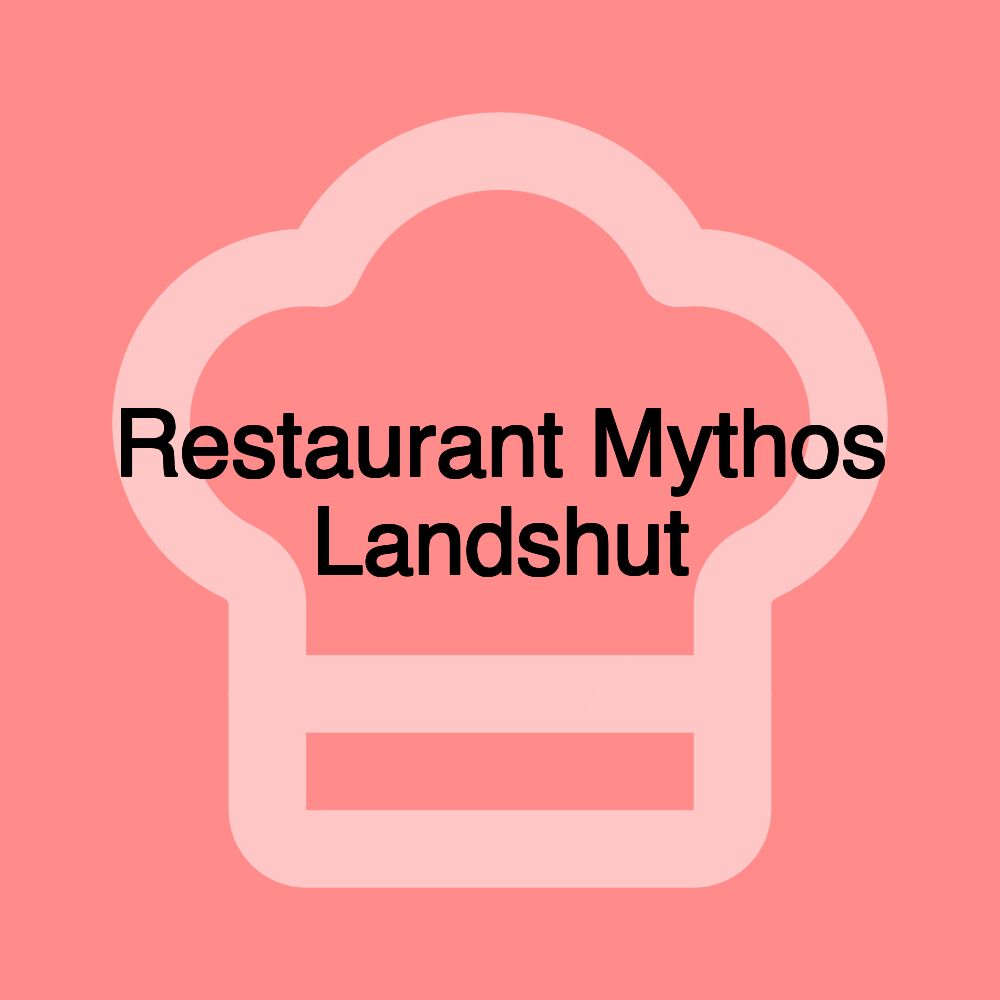 Restaurant Mythos Landshut