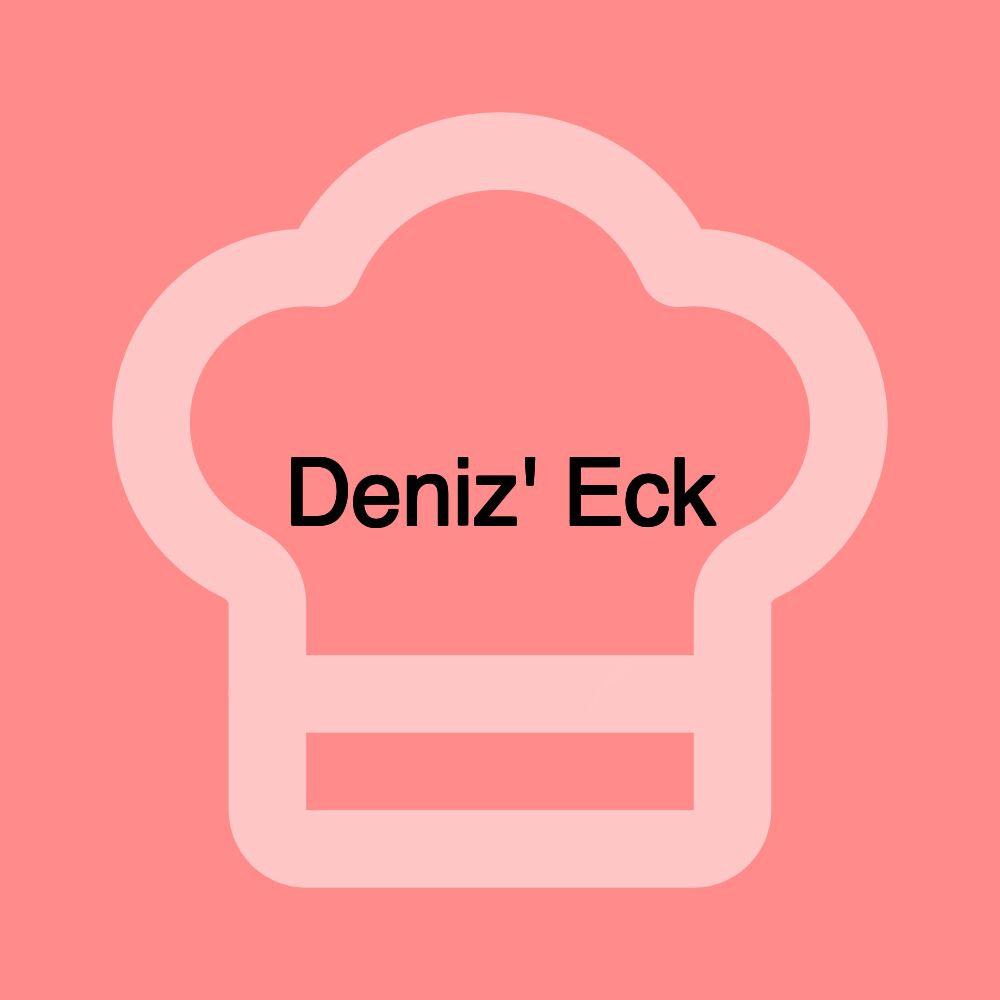 Deniz' Eck