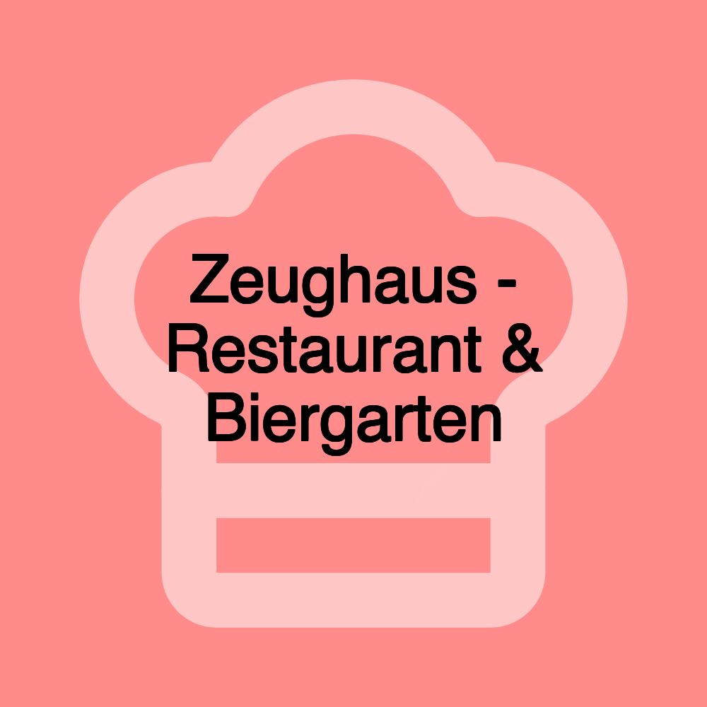 Zeughaus - Restaurant & Biergarten