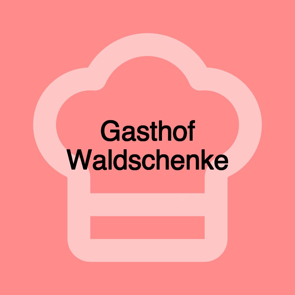 Gasthof Waldschenke
