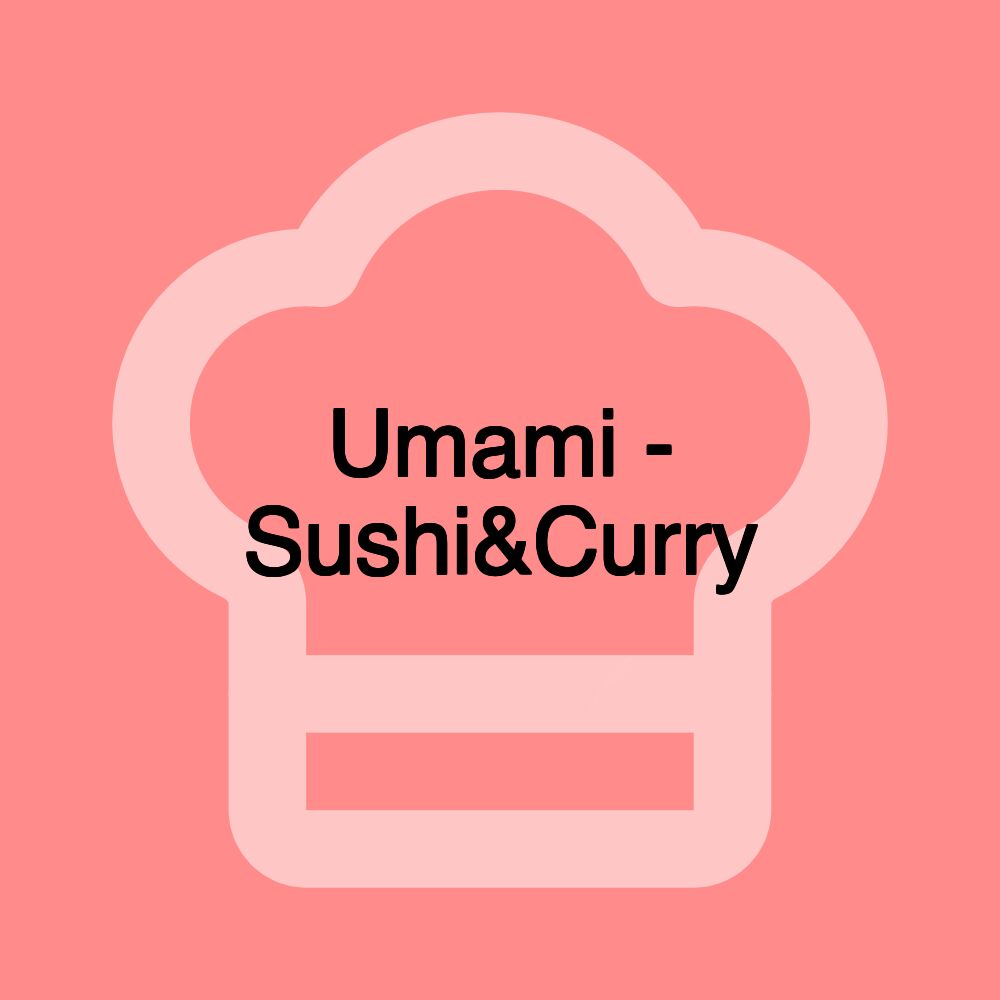 Umami - Sushi&Curry