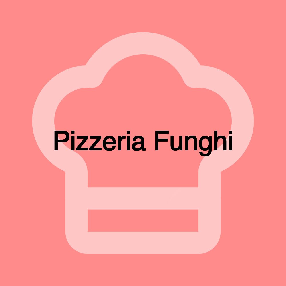 Pizzeria Funghi