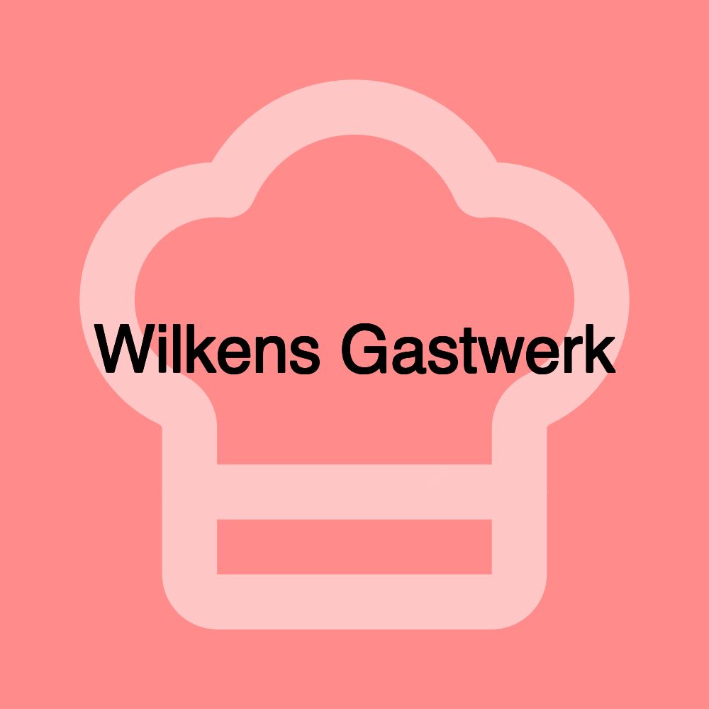 Wilkens Gastwerk