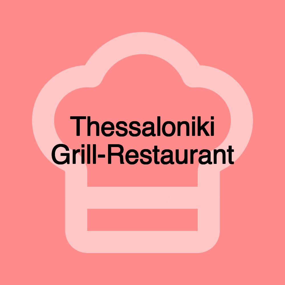 Thessaloniki Grill-Restaurant