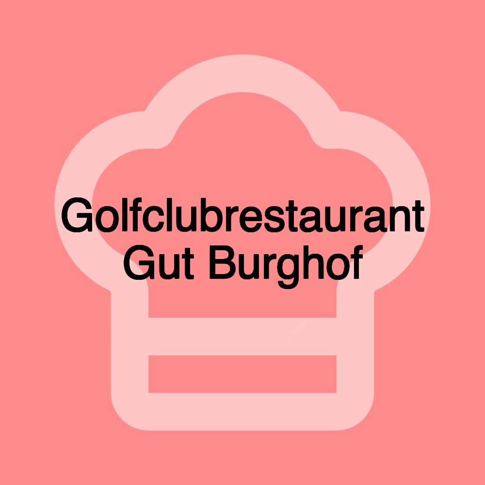 Golfclubrestaurant Gut Burghof