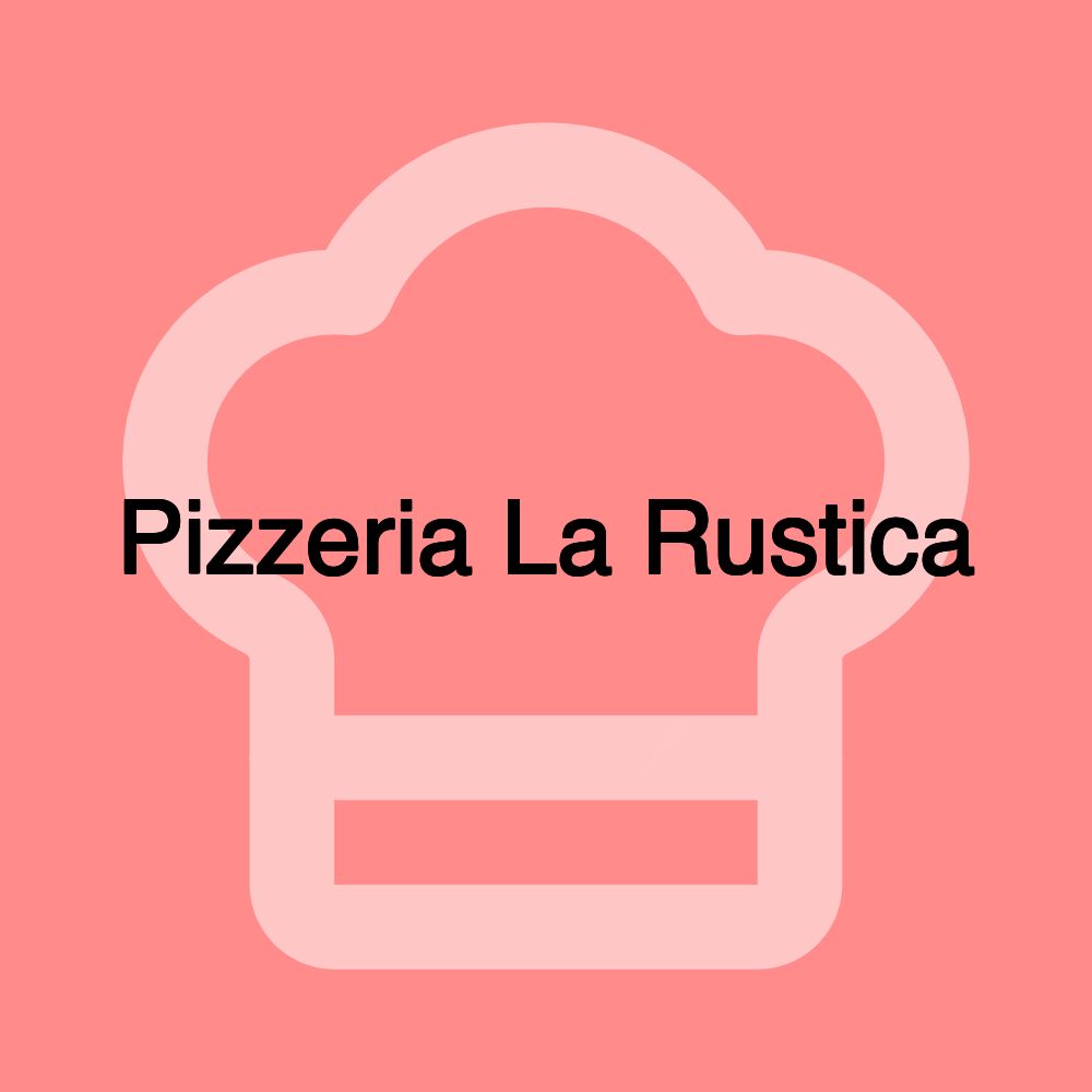 Pizzeria La Rustica