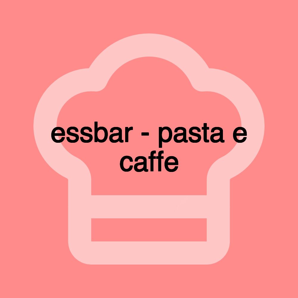 essbar - pasta e caffe