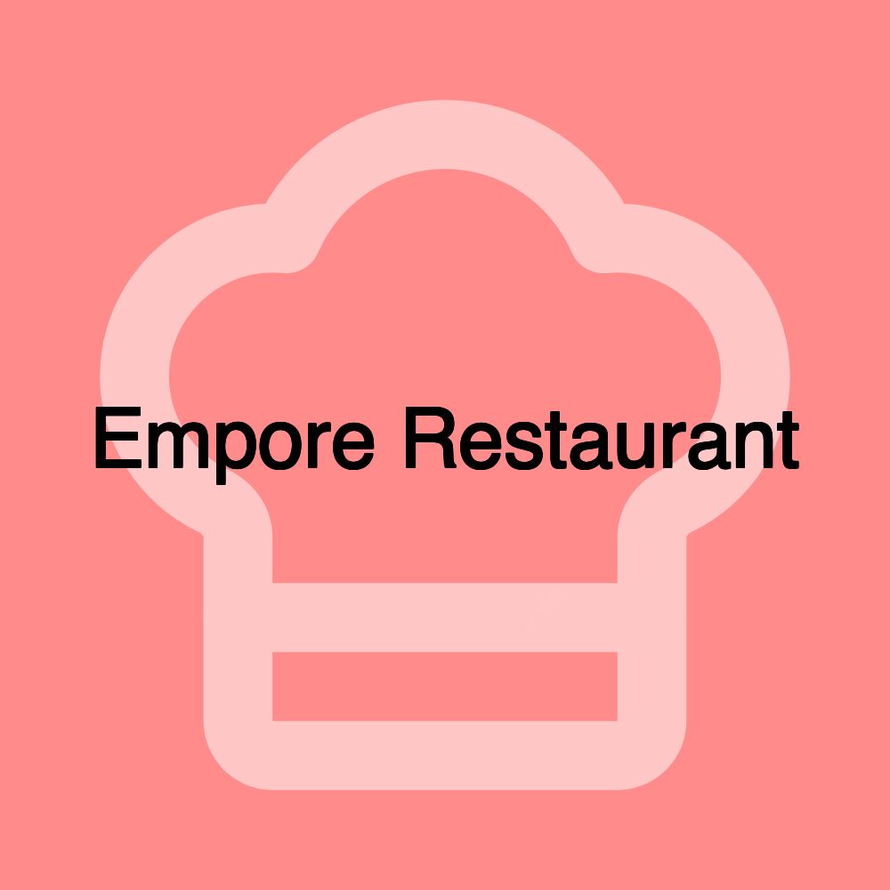 Empore Restaurant